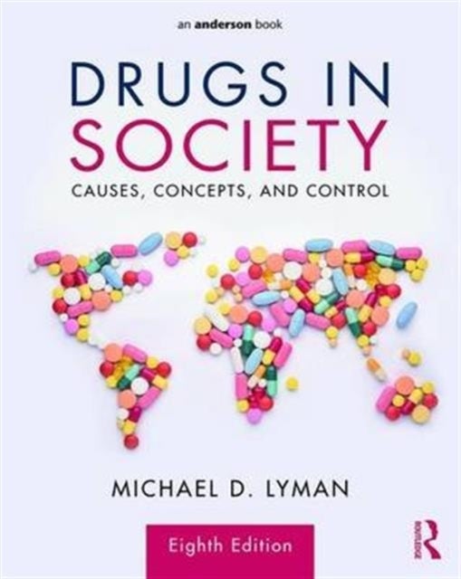 Drugs in Society - Causes, Concepts, and Control