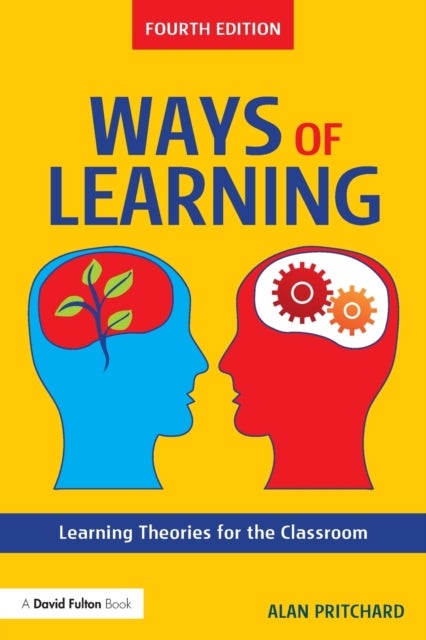 Ways of Learning - Learning Theories for the Classroom