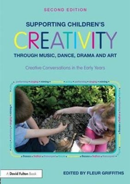 Supporting Children’s Creativity through Music, Dance, Drama and Art - Creative Conversations in the Early Years