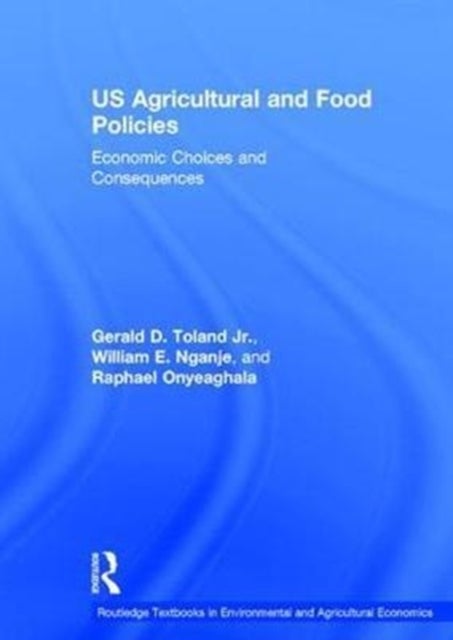 US Agricultural and Food Policies - Economic Choices and Consequences