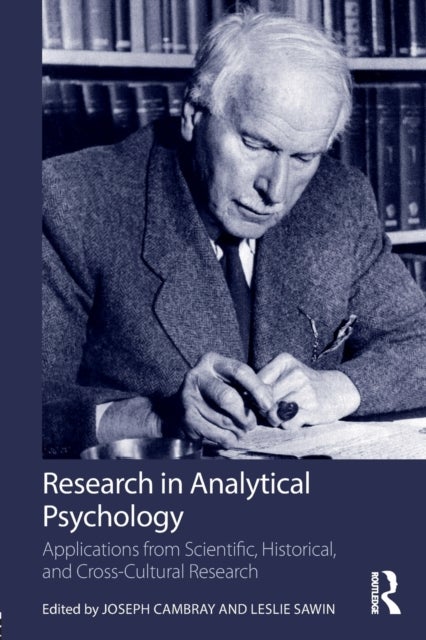 Research in Analytical Psychology - Applications from Scientific, Historical, and Cross-Cultural Research