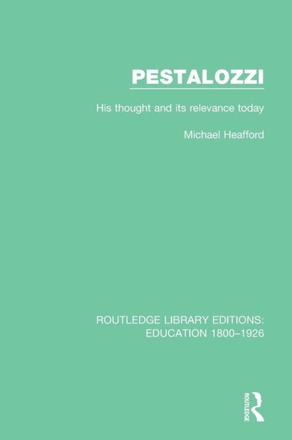 Pestalozzi - His Thought and its Relevance Today