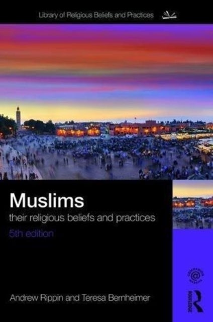 Muslims - Their Religious Beliefs and Practices