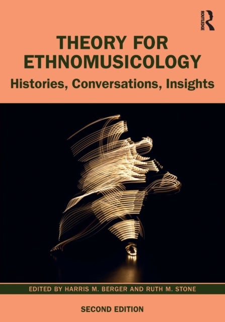 Theory for Ethnomusicology - Histories, Conversations, Insights