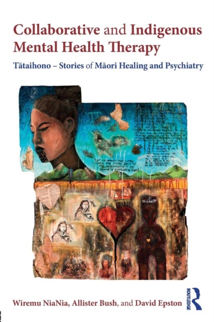 Collaborative and Indigenous Mental Health Therapy - Tataihono – Stories of Maori Healing and Psychiatry