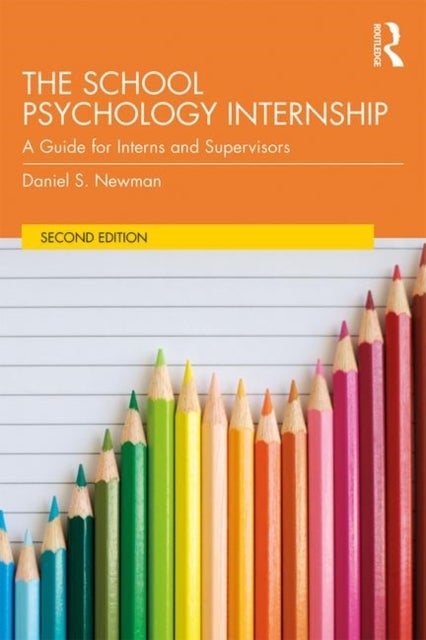 The School Psychology Internship - A Guide for Interns and Supervisors