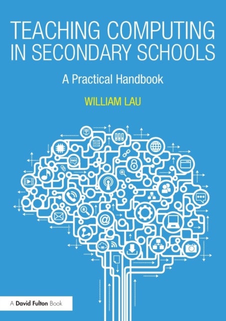 Teaching Computing in Secondary Schools - A Practical Handbook