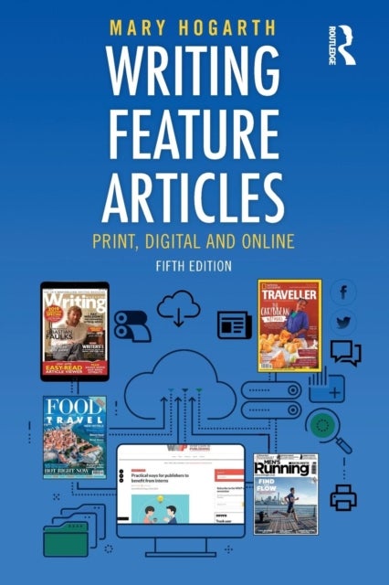 Writing Feature Articles - Print, Digital and Online