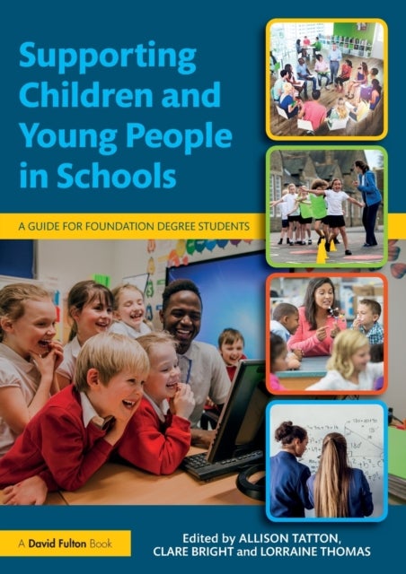 Supporting Children and Young People in Schools - A Guide for Foundation Degree Students