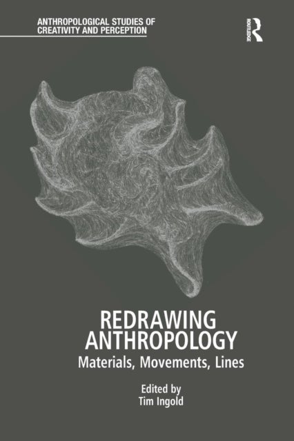 Redrawing Anthropology - Materials, Movements, Lines