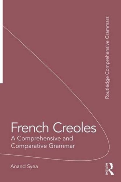 French Creoles - A Comprehensive and Comparative Grammar