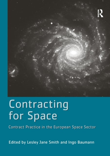 Contracting for Space - Contract Practice in the European Space Sector