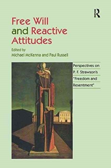 Free Will and Reactive Attitudes - Perspectives on P.F. Strawson's 'Freedom and Resentment'