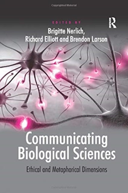 Communicating Biological Sciences - Ethical and Metaphorical Dimensions