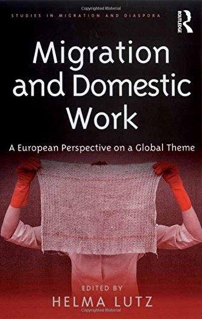 Migration and Domestic Work - A European Perspective on a Global Theme