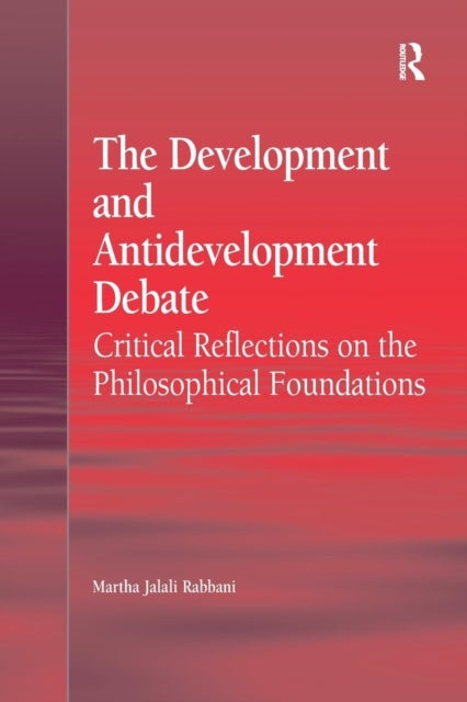 The Development and Antidevelopment Debate - Critical Reflections on the Philosophical Foundations