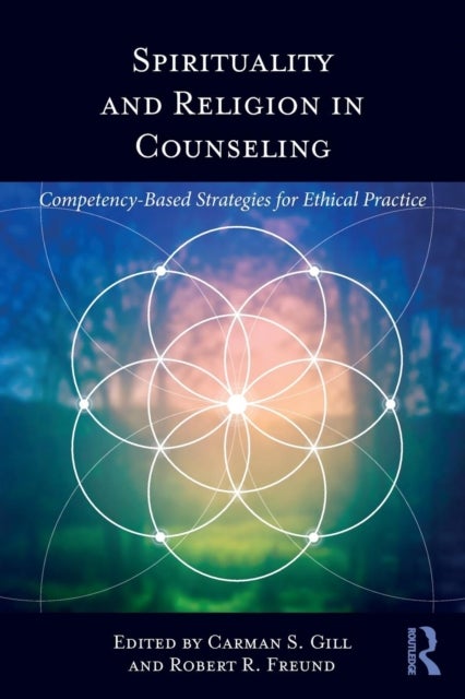 Spirituality and Religion in Counseling - Competency-Based Strategies for Ethical Practice