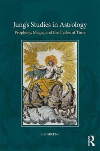 Jung¿s Studies in Astrology - Prophecy, Magic, and the Qualities of Time