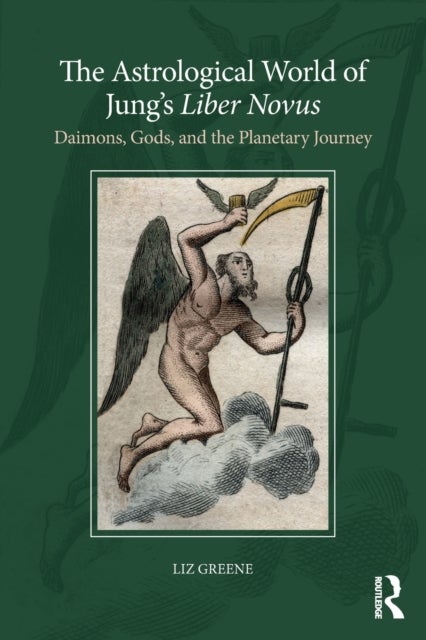 The Astrological World of Jung¿s 'Liber Novus' - Daimons, Gods, and the Planetary Journey
