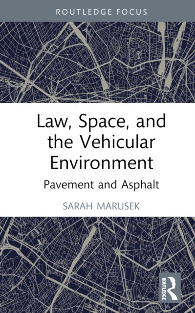 Law, Space, and the Vehicular Environment - Pavement and Asphalt