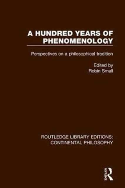 A Hundred Years of Phenomenology - Perspectives on a Philosophical Tradition