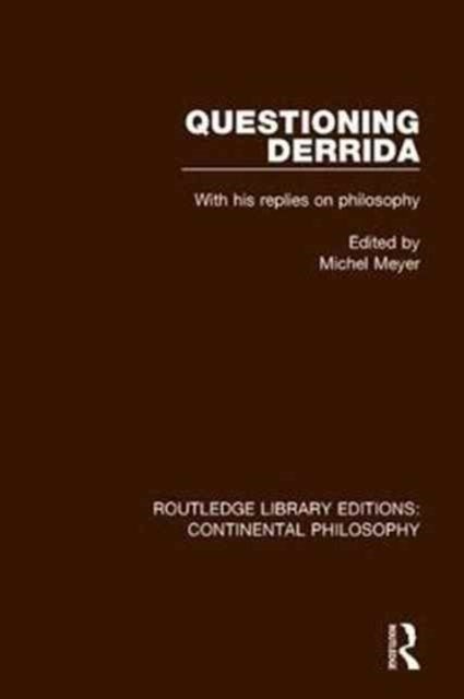 Questioning Derrida - With His Replies on Philosophy