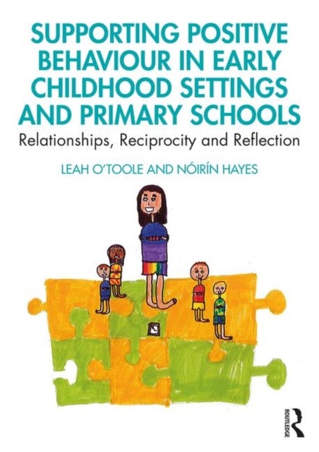Supporting Positive Behaviour in Early Childhood Settings and Primary Schools - Relationships, Reciprocity and Reflection