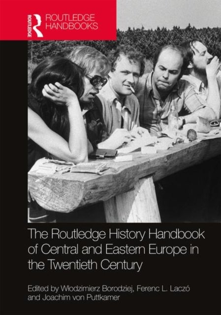 The Routledge History Handbook of Central and Eastern Europe in the Twentieth Century - Volume 3: Intellectual Horizons
