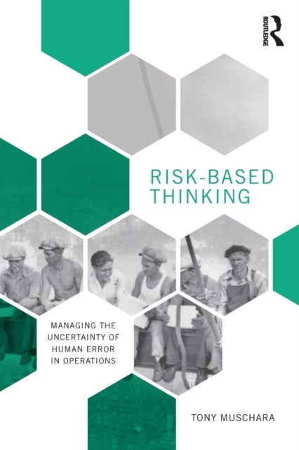 Risk-Based Thinking - Managing the Uncertainty of Human Error in Operations