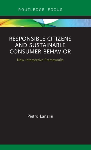 Responsible Citizens and Sustainable Consumer Behavior - New Interpretive Frameworks