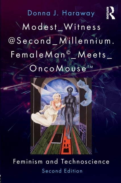 Modest_Witness@Second_Millennium. FemaleMan_Meets_OncoMouse - Feminism and Technoscience
