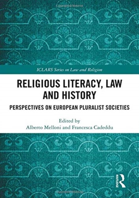 Religious Literacy, Law and History - Perspectives on European Pluralist Societies