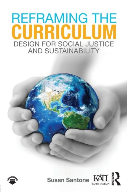 Reframing the Curriculum - Design for Social Justice and Sustainability