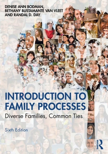 Introduction to Family Processes - Diverse Families, Common Ties