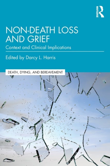 Non-Death Loss and Grief - Context and Clinical Implications