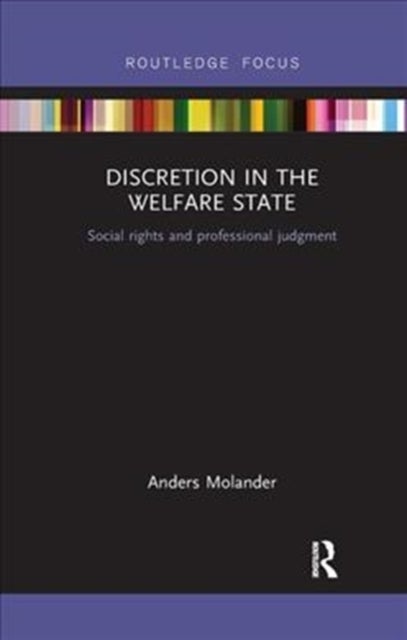 Discretion in the Welfare State - Social Rights and Professional Judgment