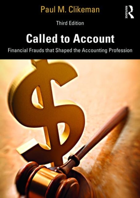 Called to Account - Financial Frauds that Shaped the Accounting Profession