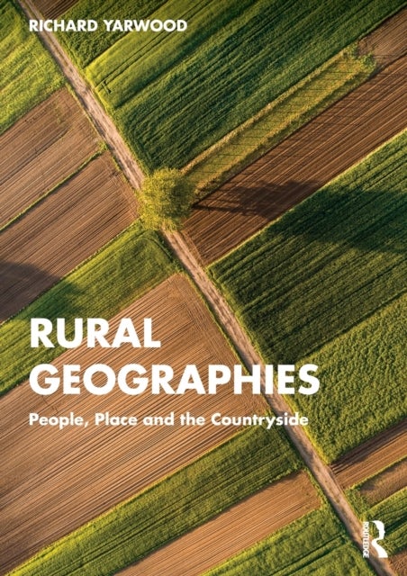 Rural Geographies - People, Place and the Countryside
