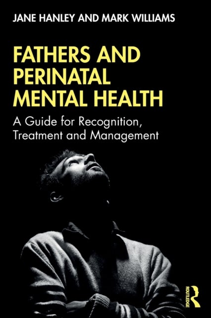 Fathers and Perinatal Mental Health - A Guide for Recognition, Treatment and Management