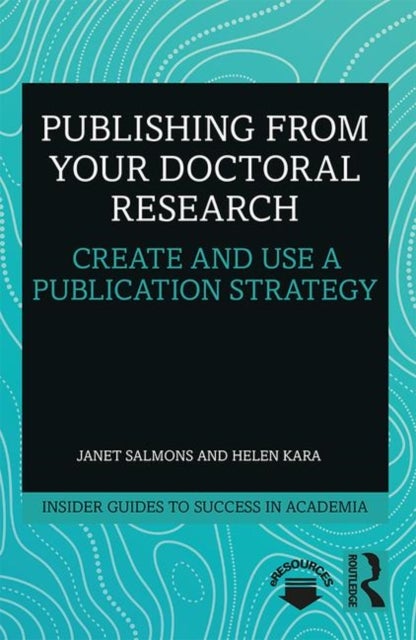 Publishing from your Doctoral Research - Create and Use a Publication Strategy