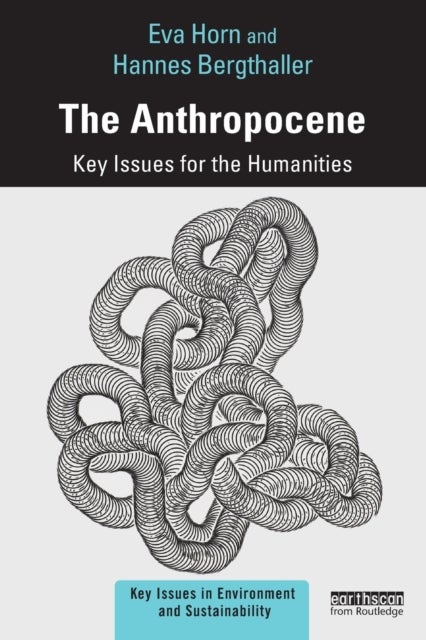 The Anthropocene - Key Issues for the Humanities