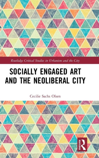 Socially Engaged Art and the Neoliberal City