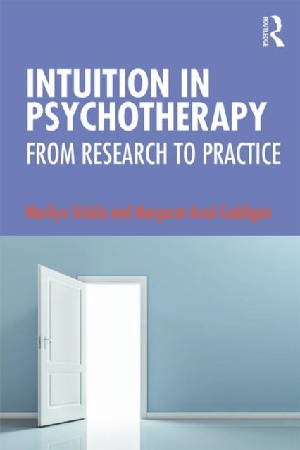 Intuition in Psychotherapy - From Research to Practice