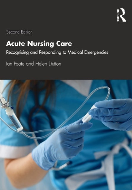 Acute Nursing Care - Recognising and Responding to Medical Emergencies