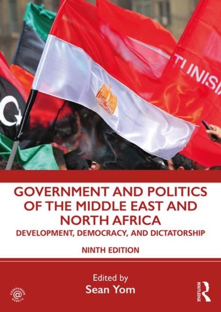 Government and Politics of the Middle East and North Africa - Development, Democracy, and Dictatorship
