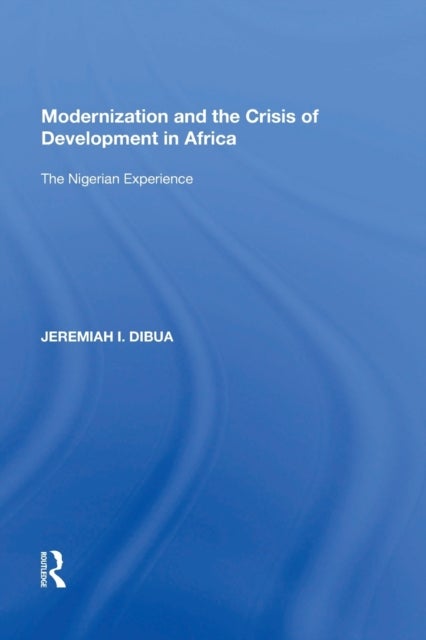 Modernization and the Crisis of Development in Africa - The Nigerian Experience
