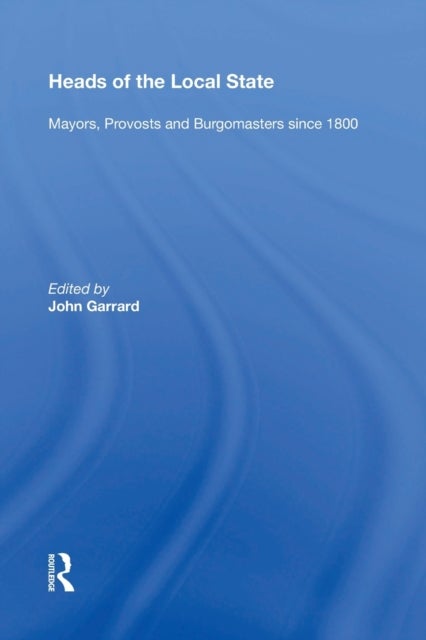 Heads of the Local State - Mayors, Provosts and Burgomasters since 1800