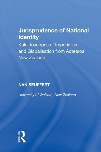 Jurisprudence of National Identity - Kaleidoscopes of Imperialism and Globalisation from Aotearoa New Zealand