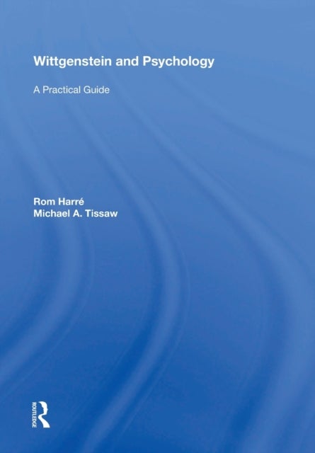 Wittgenstein and Psychology - A Practical Guide