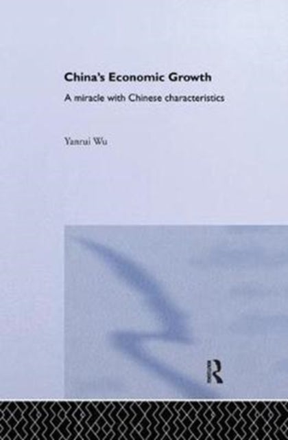 China's Economic Growth - A Miracle with Chinese Characteristics